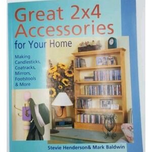 Great 2x4 Accessories for Your Home Henderson Baldwin Woodworking Book